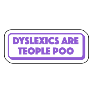 Dyslexics Are Teople Poo Sticker (Lavender)